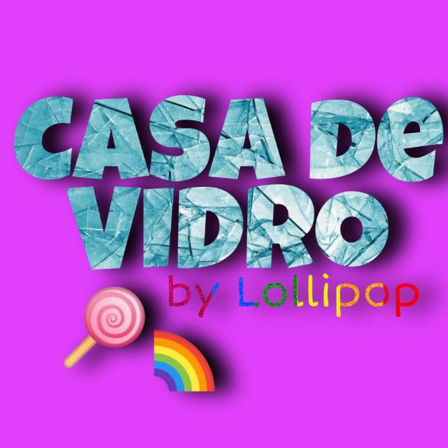 Imagem do grupo CasaDeVidro by Lollipop🍭🌈